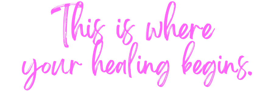 This is where your healing begins.